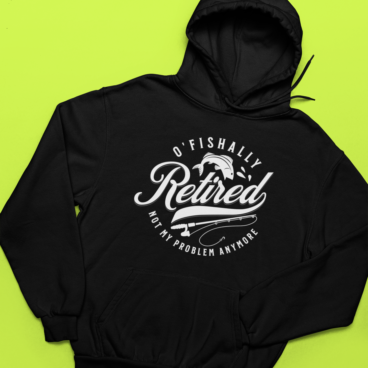 O'Fishally Retired Hoodie